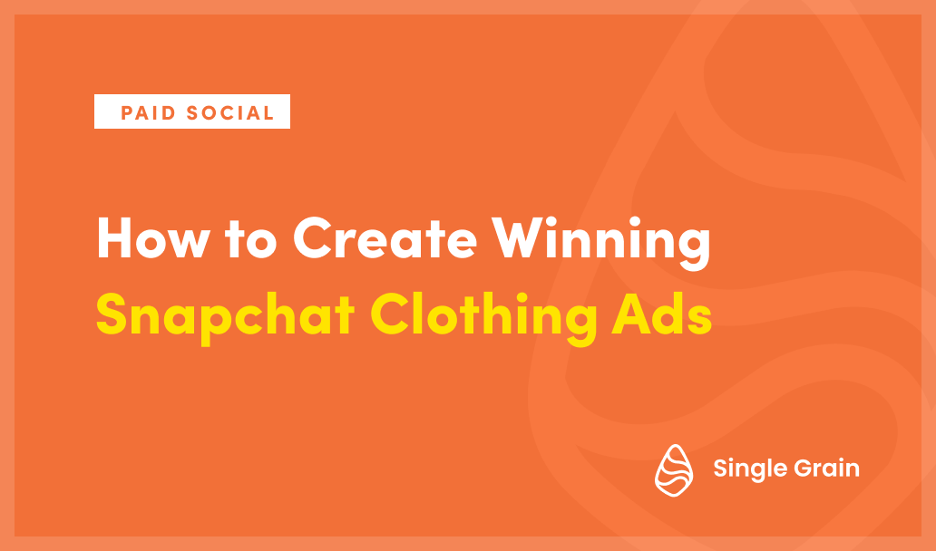 Cómo crear anuncios de ropa ganadores en Snapchat