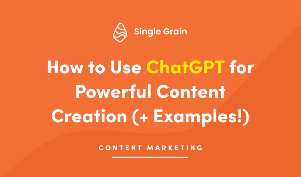 Cómo utilizar ChatGPT para crear contenidos potentes (+ ¡Ejemplos!)
